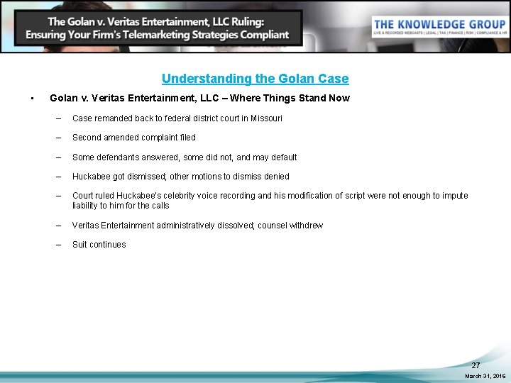 Understanding the Golan Case • Golan v. Veritas Entertainment, LLC – Where Things Stand