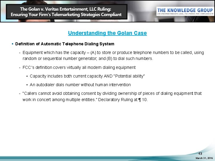 Understanding the Golan Case § Definition of Automatic Telephone Dialing System - Equipment which