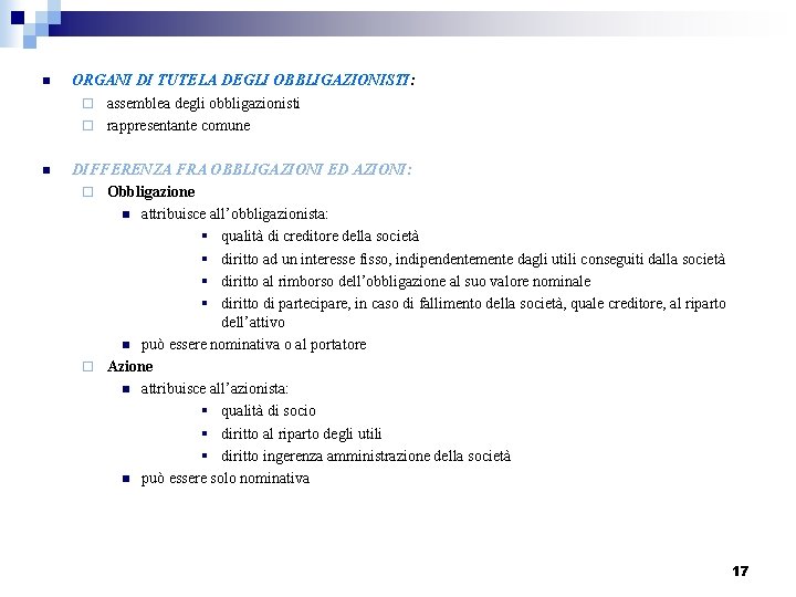 n ORGANI DI TUTELA DEGLI OBBLIGAZIONISTI: ¨ assemblea degli obbligazionisti ¨ rappresentante comune n