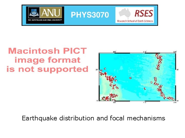 Earthquake distribution and focal mechanisms 