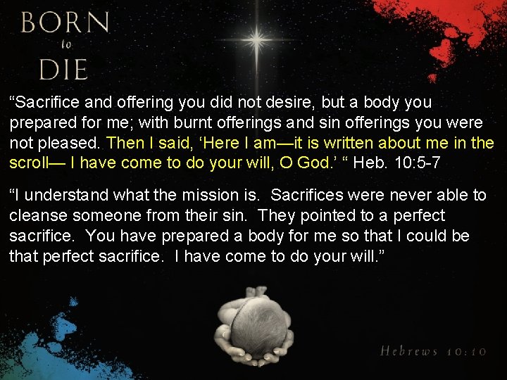 “Sacrifice and offering you did not desire, but a body you prepared for me;