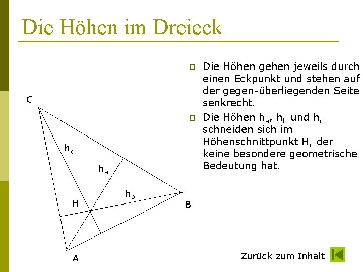 Die Höhen im Dreieck p C p hc ha H A hb Die Höhen