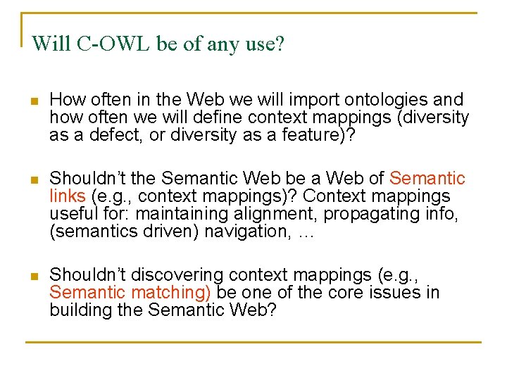 Will C-OWL be of any use? n How often in the Web we will