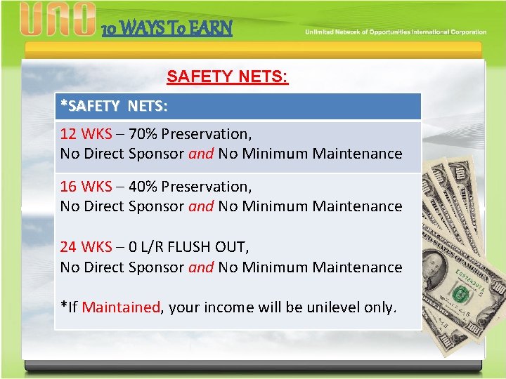 10 WAYS To EARN SAFETY NETS: *SAFETY NETS: 12 WKS – 70% Preservation, No