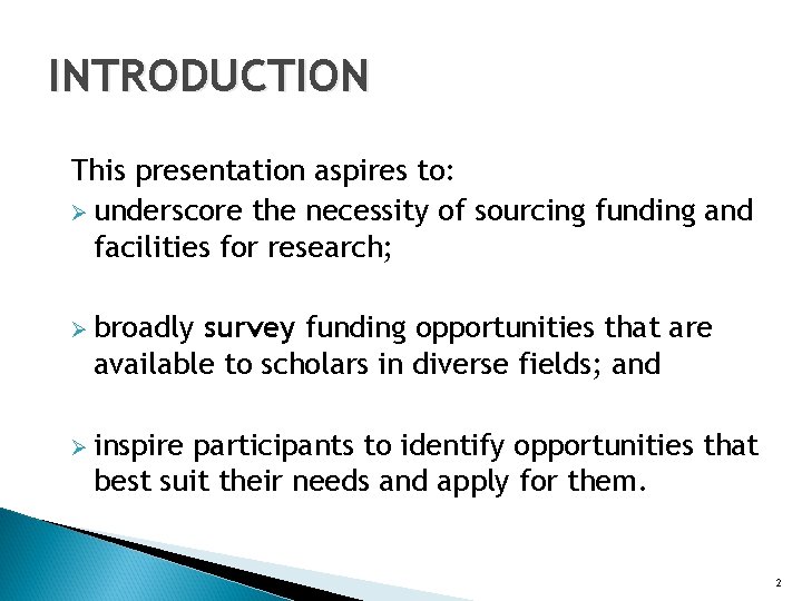 INTRODUCTION This presentation aspires to: Ø underscore the necessity of sourcing funding and facilities
