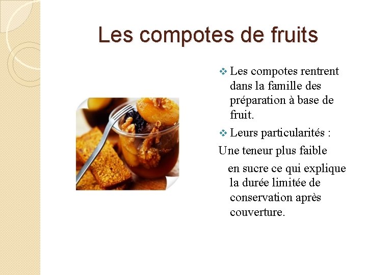 Les compotes de fruits v Les compotes rent dans la famille des préparation à