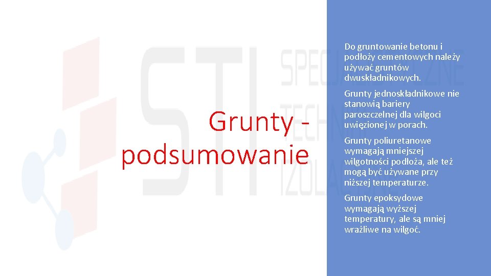 Do gruntowanie betonu i podłoży cementowych należy używać gruntów dwuskładnikowych. Grunty podsumowanie Grunty jednoskładnikowe