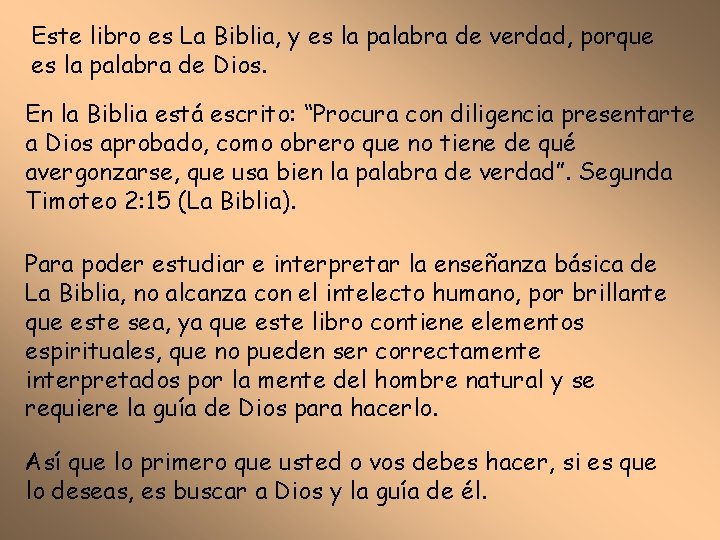 Este libro es La Biblia, y es la palabra de verdad, porque es la