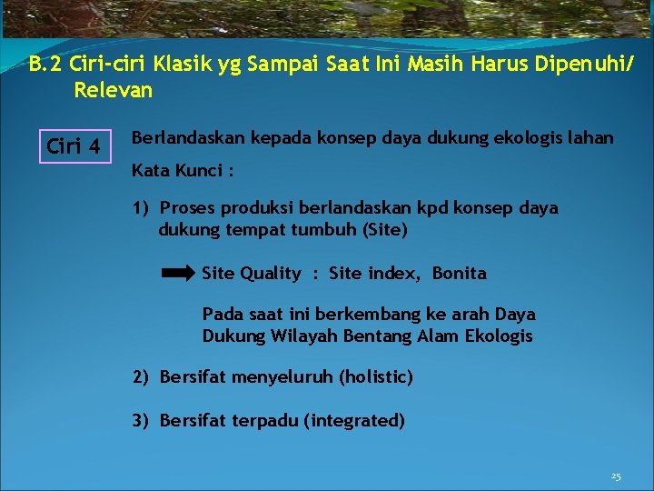 B. 2 Ciri-ciri Klasik yg Sampai Saat Ini Masih Harus Dipenuhi/ Relevan Ciri 4