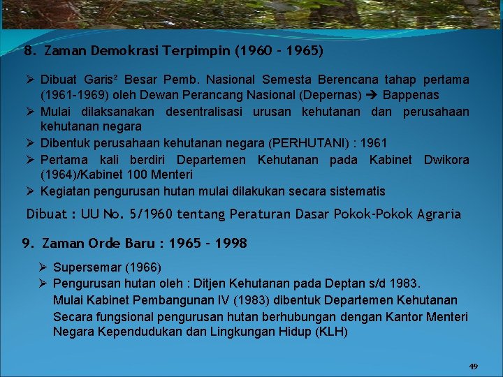 8. Zaman Demokrasi Terpimpin (1960 – 1965) Ø Dibuat Garis² Besar Pemb. Nasional Semesta