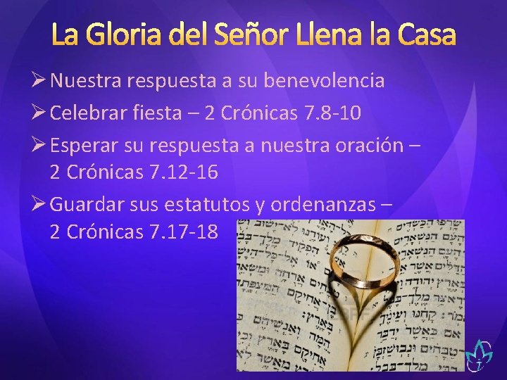 La Gloria del Señor Llena la Casa Ø Nuestra respuesta a su benevolencia Ø