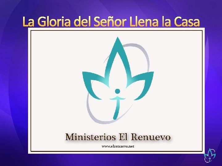 La Gloria del Señor Llena la Casa 