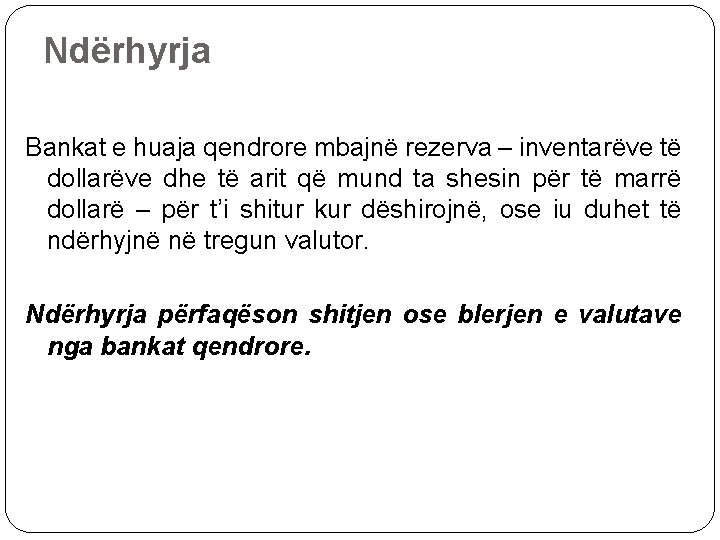 Ndërhyrja Bankat e huaja qendrore mbajnë rezerva – inventarëve të dollarëve dhe të arit