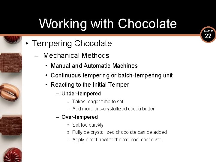 Working with Chocolate • Tempering Chocolate – Mechanical Methods • Manual and Automatic Machines