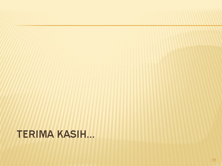 TERIMA KASIH… 55 