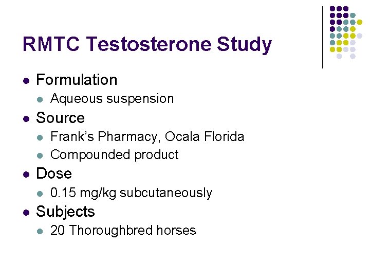 RMTC Testosterone Study l Formulation l l Source l l l Frank’s Pharmacy, Ocala