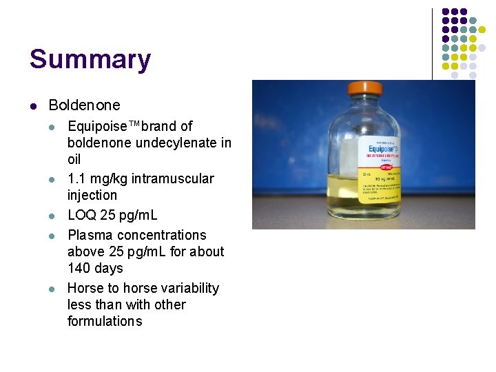 Summary l Boldenone l l l Equipoise™brand of boldenone undecylenate in oil 1. 1