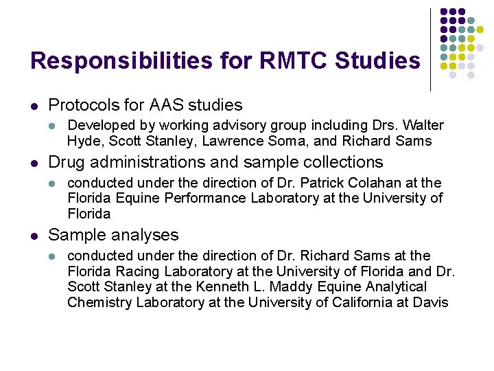 Responsibilities for RMTC Studies l Protocols for AAS studies l l Drug administrations and