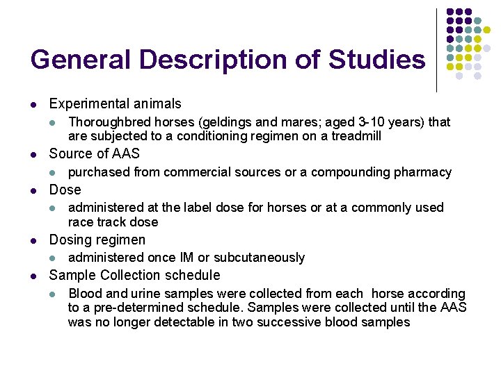 General Description of Studies l Experimental animals l l Source of AAS l l