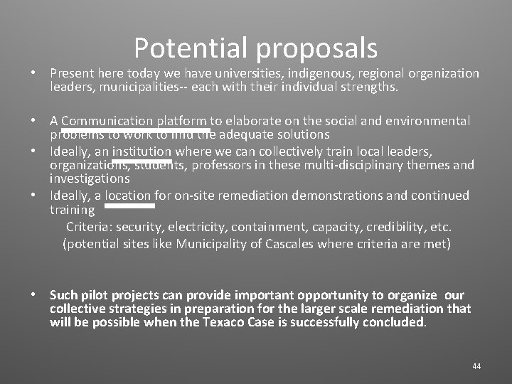 Potential proposals • Present here today we have universities, indigenous, regional organization leaders, municipalities--