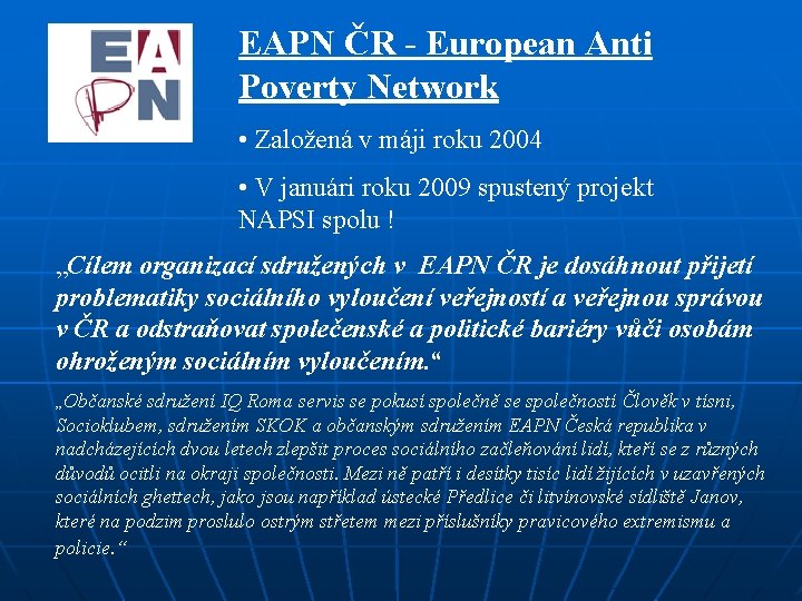 EAPN ČR - European Anti Poverty Network • Založená v máji roku 2004 •