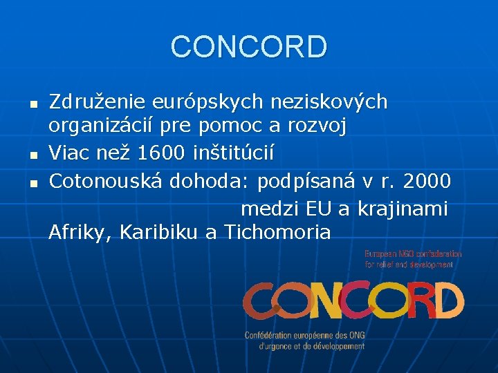 CONCORD Združenie európskych neziskových organizácií pre pomoc a rozvoj n Viac než 1600 inštitúcií