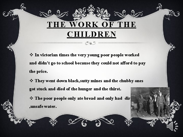 THE WORK OF THE CHILDREN v In victorian times the very young poor people