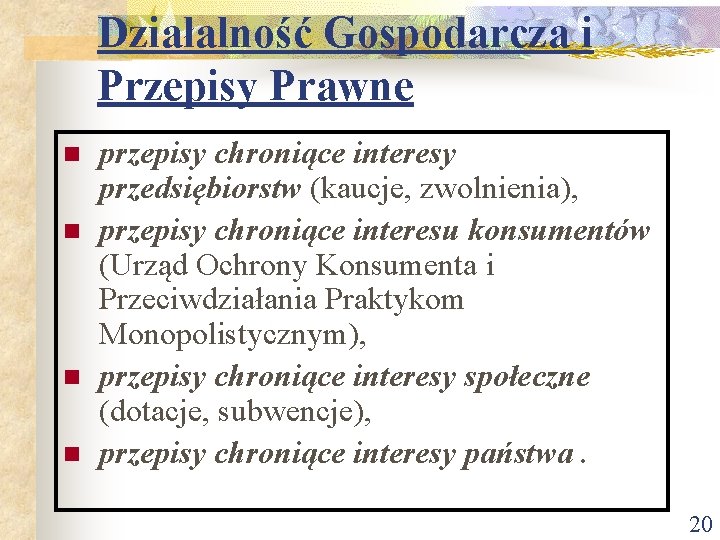 Działalność Gospodarcza i Przepisy Prawne n n przepisy chroniące interesy przedsiębiorstw (kaucje, zwolnienia), przepisy Działalność Gospodarcza i Przepisy Prawne n n przepisy chroniące interesy przedsiębiorstw (kaucje, zwolnienia), przepisy