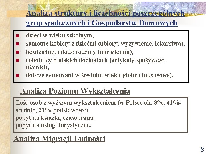 Analiza struktury i liczebności poszczególnych grup społecznych i Gospodarstw Domowych n n n dzieci Analiza struktury i liczebności poszczególnych grup społecznych i Gospodarstw Domowych n n n dzieci