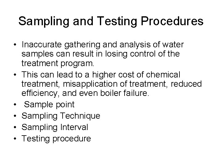 Sampling and Testing Procedures • Inaccurate gathering and analysis of water samples can result