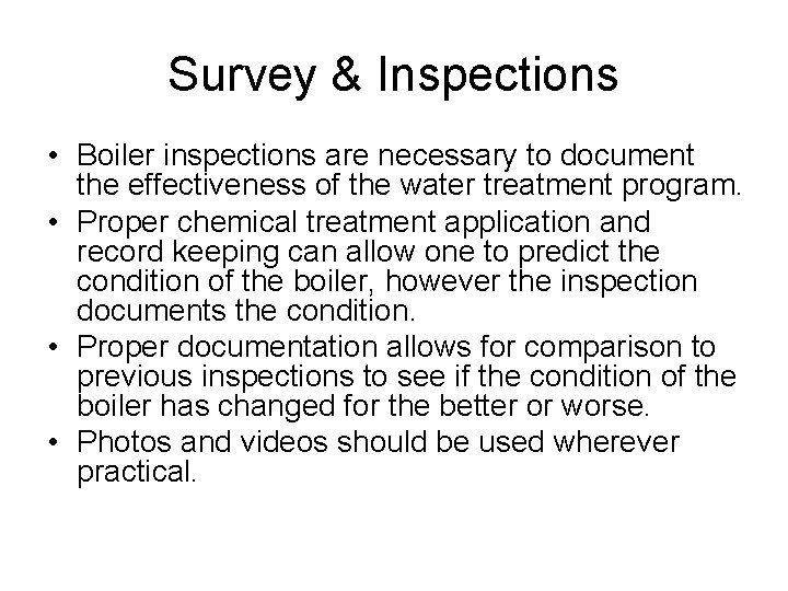 Survey & Inspections • Boiler inspections are necessary to document the effectiveness of the