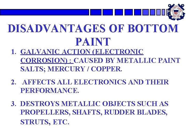 DISADVANTAGES OF BOTTOM PAINT 1. GALVANIC ACTION (ELECTRONIC CORROSION) : CAUSED BY METALLIC PAINT