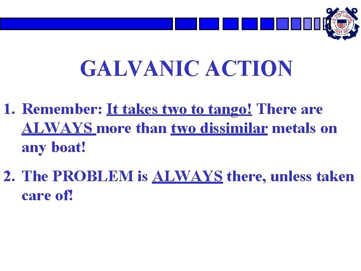 GALVANIC ACTION 1. Remember: It takes two to tango! There are ALWAYS more than