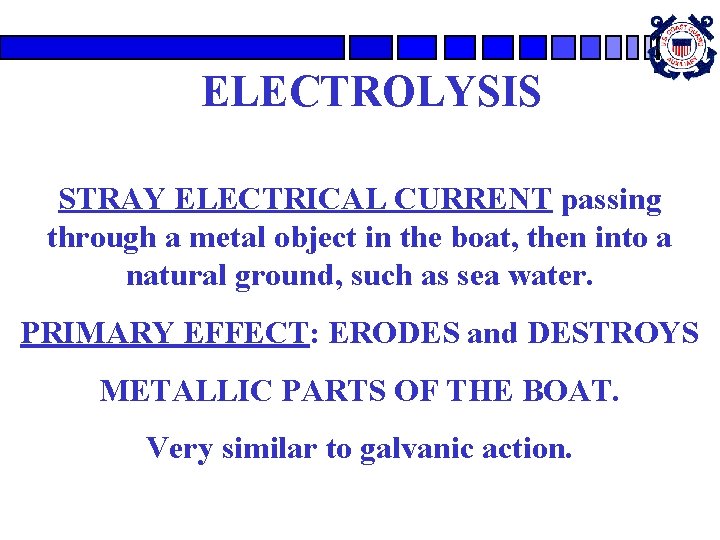 ELECTROLYSIS STRAY ELECTRICAL CURRENT passing through a metal object in the boat, then into