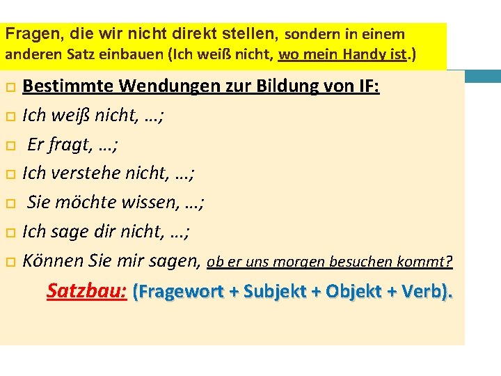 Fragen, die wir nicht direkt stellen, sondern in einem anderen Satz einbauen (Ich weiß