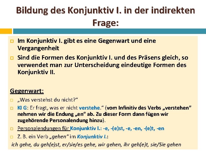 Bildung des Konjunktiv I. in der indirekten Frage: Im Konjunktiv I. gibt es eine