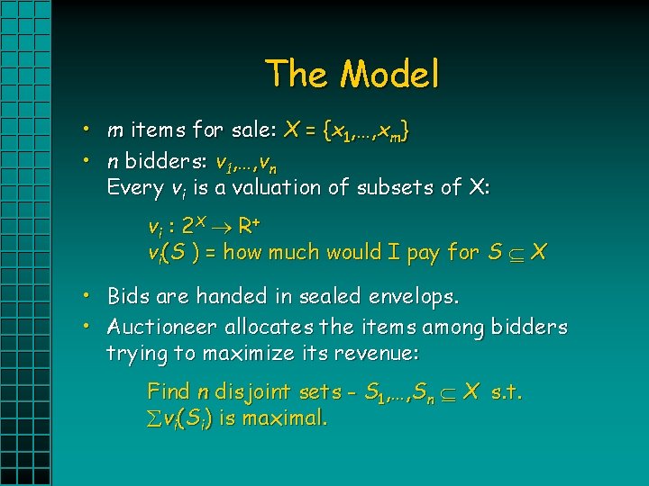 The Model • m items for sale: X = {x 1, …, xm} •