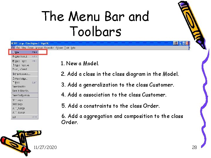 The Menu Bar and Toolbars 1. New a Model. 2. Add a class in