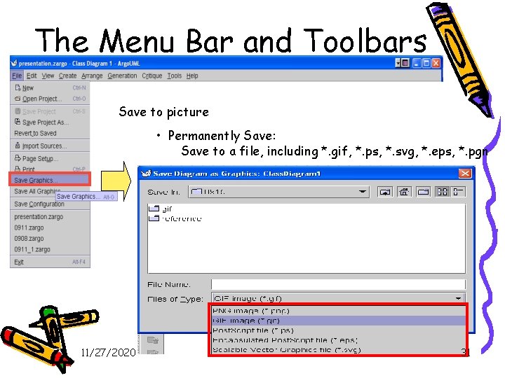 The Menu Bar and Toolbars Save to picture • Permanently Save: Save to a