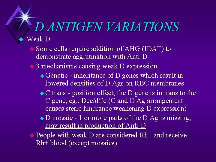 D ANTIGEN VARIATIONS u Weak D u Some cells require addition of AHG (IDAT)