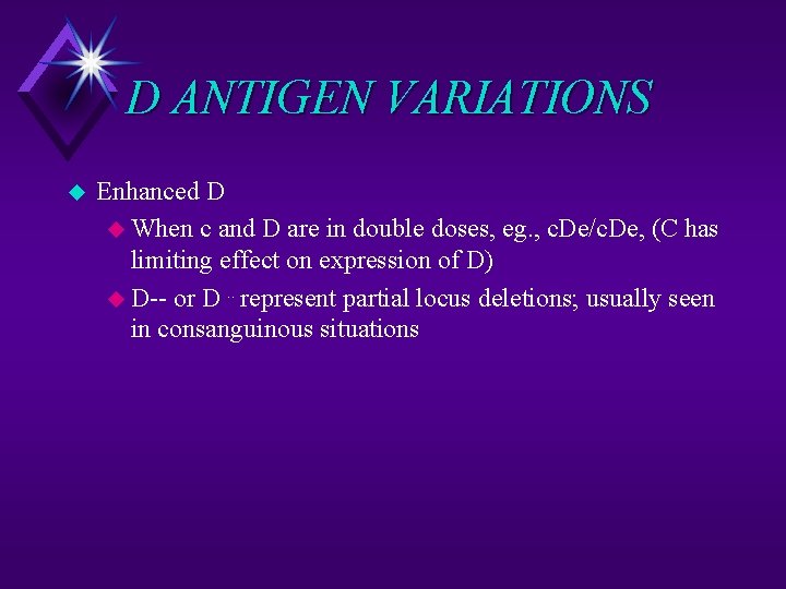 D ANTIGEN VARIATIONS u Enhanced D u When c and D are in double