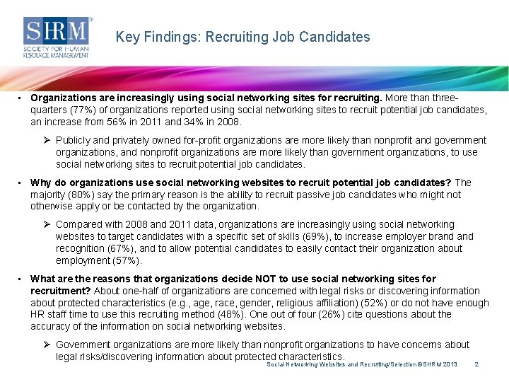 Key Findings: Recruiting Job Candidates • Organizations are increasingly using social networking sites for