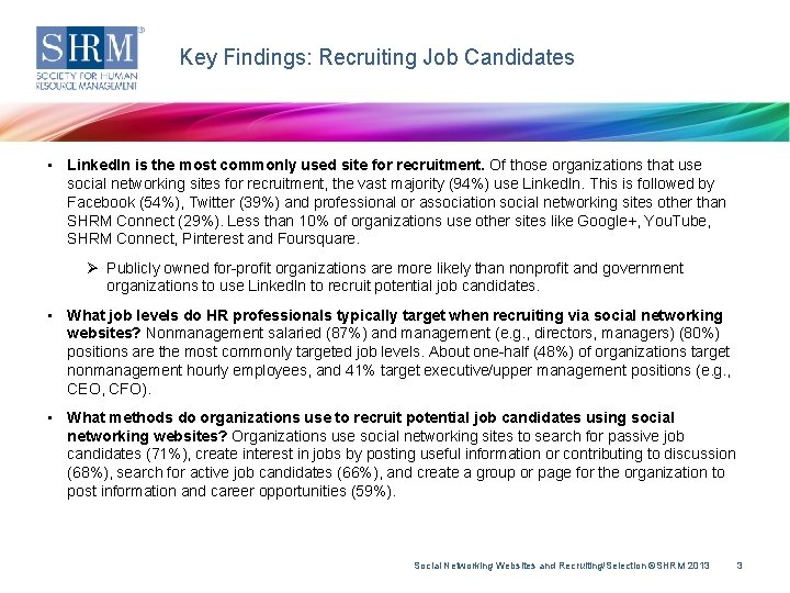 Key Findings: Recruiting Job Candidates • Linked. In is the most commonly used site