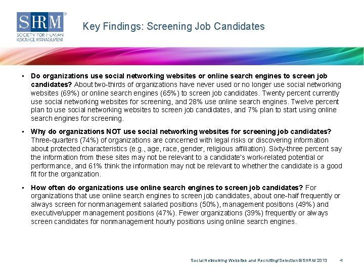 Key Findings: Screening Job Candidates • Do organizations use social networking websites or online