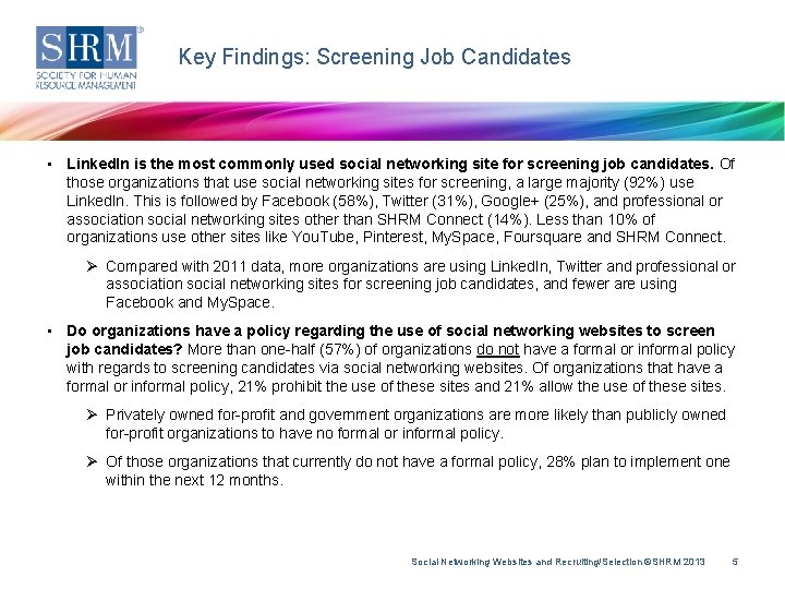 Key Findings: Screening Job Candidates • Linked. In is the most commonly used social