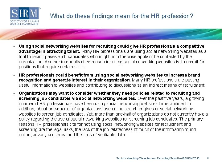 What do these findings mean for the HR profession? • Using social networking websites