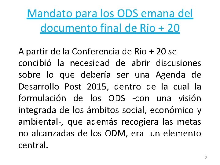 Mandato para los ODS emana del documento final de Rio + 20 A partir