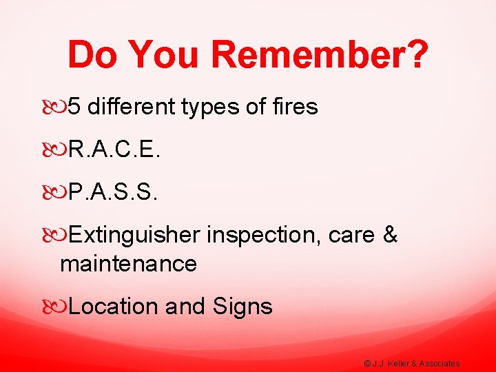 Do You Remember? 5 different types of fires R. A. C. E. P. A.