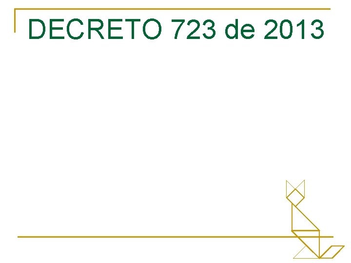 DECRETO 723 de 2013 