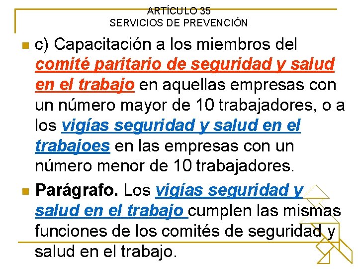 ARTÍCULO 35 SERVICIOS DE PREVENCIÓN c) Capacitación a los miembros del comité paritario de